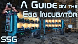 ARK Genesis 2 A Guide on The Egg Incubator [upl. by Rhea604]