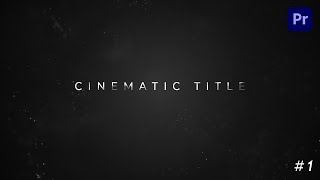 Create a Epic Cinematic Title in Premiere Pro Beginners Tutorial [upl. by Runkle]