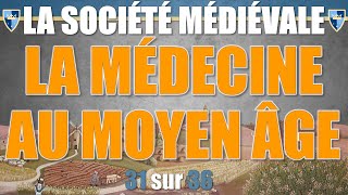 Société médiévale  31 La médecine au Moyen Âge [upl. by Frederique]