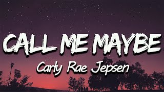 Carly Rae Jepsen  Call Me Maybe Lyrics [upl. by Tselec]