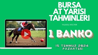 15 Temmuz 2024 Pazartesi Bursa At Yarışı Tahminleri [upl. by Ika]