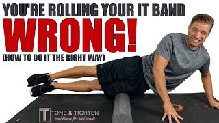 How To Foam Roll Your IT Band  Home Treatment For IT Band Pain [upl. by Urbanus]