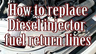 How to replace Diesel Injector fuel return lines [upl. by Frederica]