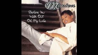 Monica  Before You Walk Out Of My Life 1995 Radio Version HQ [upl. by Anilrahc539]