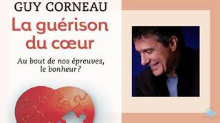 Guy corneau  La guérison du cœur [upl. by Henn]