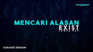 Exist – Mencari Alasan Karaoke Version [upl. by Braswell728]