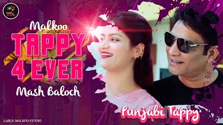 TAPPAY 4EVER  MALKOO Feat MASH BALOCH  NEW PUNJABI SONG  HD PUNAJBI SONG [upl. by Kathye]