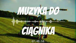 ☆MUZYKA DO CIĄGNIKA☆ PART 5 ☆ SKŁADANKA NA WAKACJE☆ [upl. by Keating]