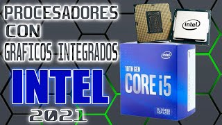 PROCESADORES INTEL con gráficos integrados 2021 [upl. by Ahsirak]