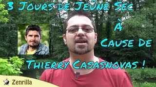 3 Jours de Jeûne Sec à Cause de Thierry Casasnovas [upl. by Marc]