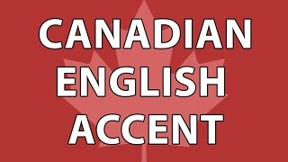 The Canadian English Accent Part 1 [upl. by Annoyek]