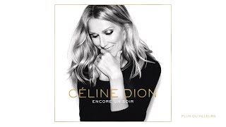 Céline Dion  Plus quailleurs Audio [upl. by Myriam]