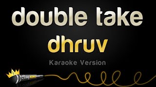 dhruv  double take Karaoke Version [upl. by Sibelle]