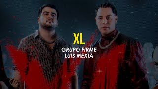 XL Letra  Grupo Firme Luis Mexia [upl. by Anin]