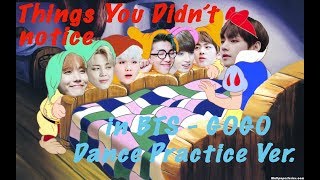 THINGS YOU DIDNT NOTICE IN BTS  GOGO Dance practice ver [upl. by Awram83]