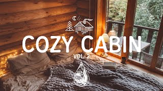 Cozy Cabin 🏕️  A Calming IndieFolkChill Playlist  Vol 2 [upl. by Parrott886]