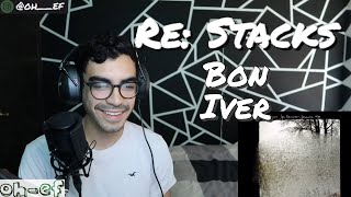 Bon Iver  Re Stacks  REACTION [upl. by Kitrak]