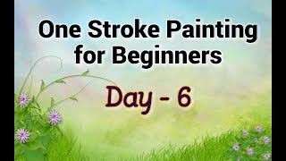 One Stroke Painting for Beginners  Day 6  Basic Flower Technique [upl. by Sapphira]