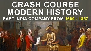 Crash Course Modern History  British East India Company from 1600  1857 [upl. by Mazman]