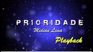 Prioridade  PLAYBACK  Midian Lima VideoLetra HD [upl. by Llerral]