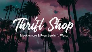 Thrift Shop  Macklemore amp Ryan Lewis ft Wanz Lyrics [upl. by Polky]