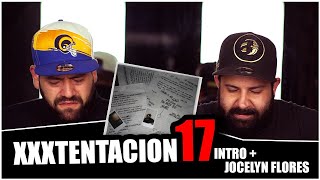 THE quot17quot ALBUM JOURNEY XXXTENTACION  Jocelyn Flores  INTRO Audio REACTION [upl. by Nyad]