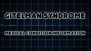 Gitelman syndrome Medical Condition [upl. by Sidnala626]