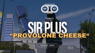 Sir Plus  Provolone Cheese Official Video [upl. by Boulanger950]