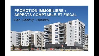 Vidéo 70  Comptabilité et Fiscalité dune entreprise de Promotion Immobilière [upl. by Notelrahc96]