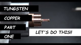 Machining a tungsten copper BilletSPIN top PART 1 [upl. by Yeldahc]