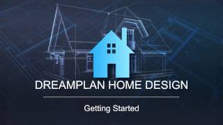 DreamPlan Home Design  Getting Started Tutorial [upl. by Ylebmik]