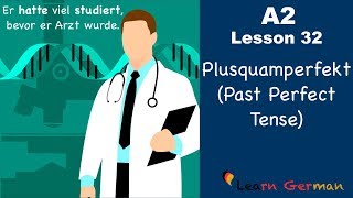 A2  Lesson 32  Plusquamperfekt  Past Perfect Tense  German for beginners [upl. by Rudd]