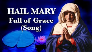 Hail Mary Full of Grace Song [upl. by Paucker714]