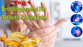 Top 4 Best Supplements for Arthritis Joint Pain Supplements 2018 [upl. by Namyaw]