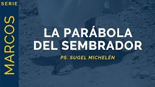 La Parábola del Sembrador  Marcos 4120  Ps Sugel Michelén [upl. by Asselim824]