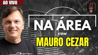 DEBATE AO VIVO COM MAURO CEZAR 49  ENTREVISTA quotPOLÊMICAquot DE ARRASCAETA E GABI  PLANEJAMENTO 2024 [upl. by Nelda522]