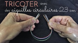 Tricoter avec des aiguilles circulaires 23 cm [upl. by Sinegold]