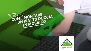 Realizzare un piatto doccia a pavimento con mosaico  Leroy Merlin [upl. by Celene]