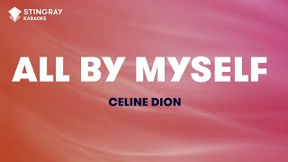 Céline Dion  All By Myself Karaoke With Lyrics [upl. by Ynnel165]