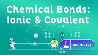 Chemical Bonds Ionic and Covalent [upl. by Eenat611]