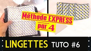 Tuto 6 Tuto Lingettes lavables MÉTHODE EXPRESS PAR 4 [upl. by Frodi648]