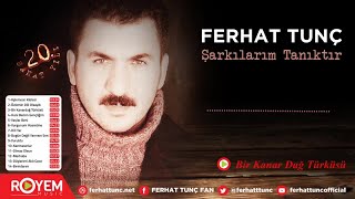 Ferhat Tunç  Bir Kanar Dağ Türküsü [upl. by Tarra]