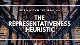 The Representativeness Heuristic Intro Psych Tutorial 93 [upl. by Iveksarap598]