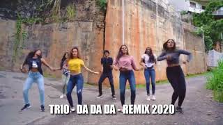 TRIO  DA DA DA  REMIX 2020 [upl. by Ahsilahk]