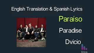 Dvicio  Paraíso Lyrics English and Spanish  Translation  Subtitles [upl. by Soirtimid595]