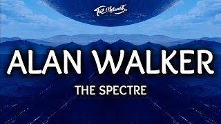 Alan Walker ‒ The Spectre Lyrics  Lyrics Video [upl. by Nivle]