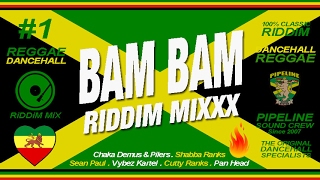 BAM BAM Riddim Mixxx Pilers Sean Paul Kartel Shabba Ranks and more [upl. by Rep]