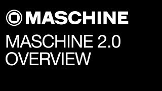 Maschine 20 tutorial  Overview [upl. by Dine735]