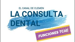 La Consulta Dental Funciones del TCAE [upl. by Nitsirk681]