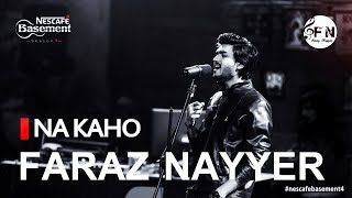 FARAZ NAYYER Na Kaho NESCAFE Basement Season 4 Episode 7 [upl. by Nimsaj]